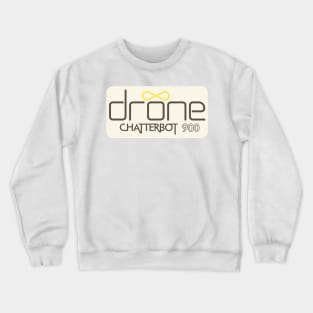 drone Chatterbot 900 Crewneck Sweatshirt